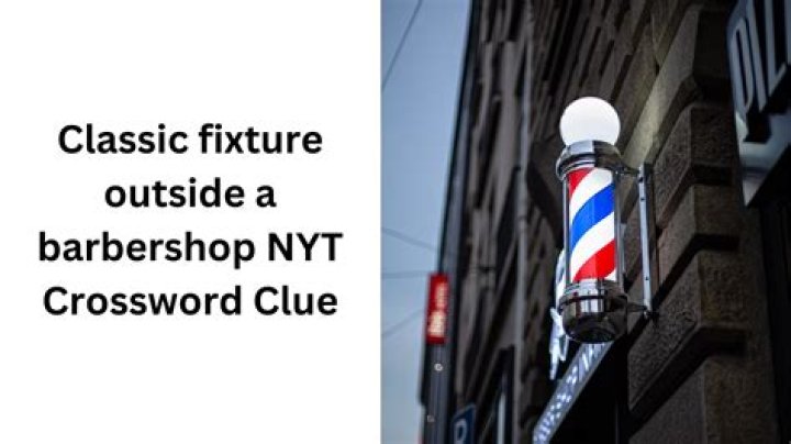 Barbershop fixture? Crossword Clue NYT 5 letters - News
