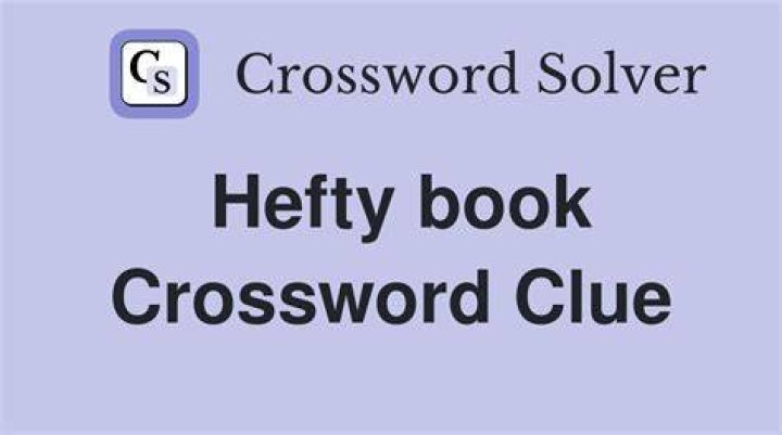 Big hefty book Crossword Clue Daily Themed Crossword