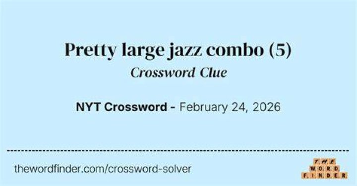 Big jazz combo Crossword Clue NYT - News