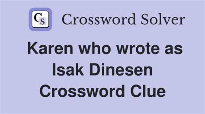 Blixen known as Dinesen Crossword Clue Newsday 5 letters Answer - News