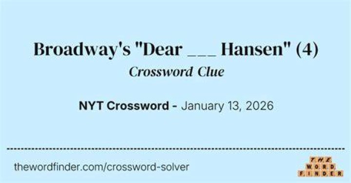 Broadway’s “Dear ___ Hansen” NYT Crossword Clue Answer