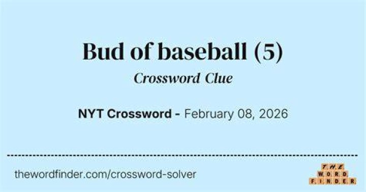 Bud of baseball NYT Crossword Clue Answer 5 letters - News