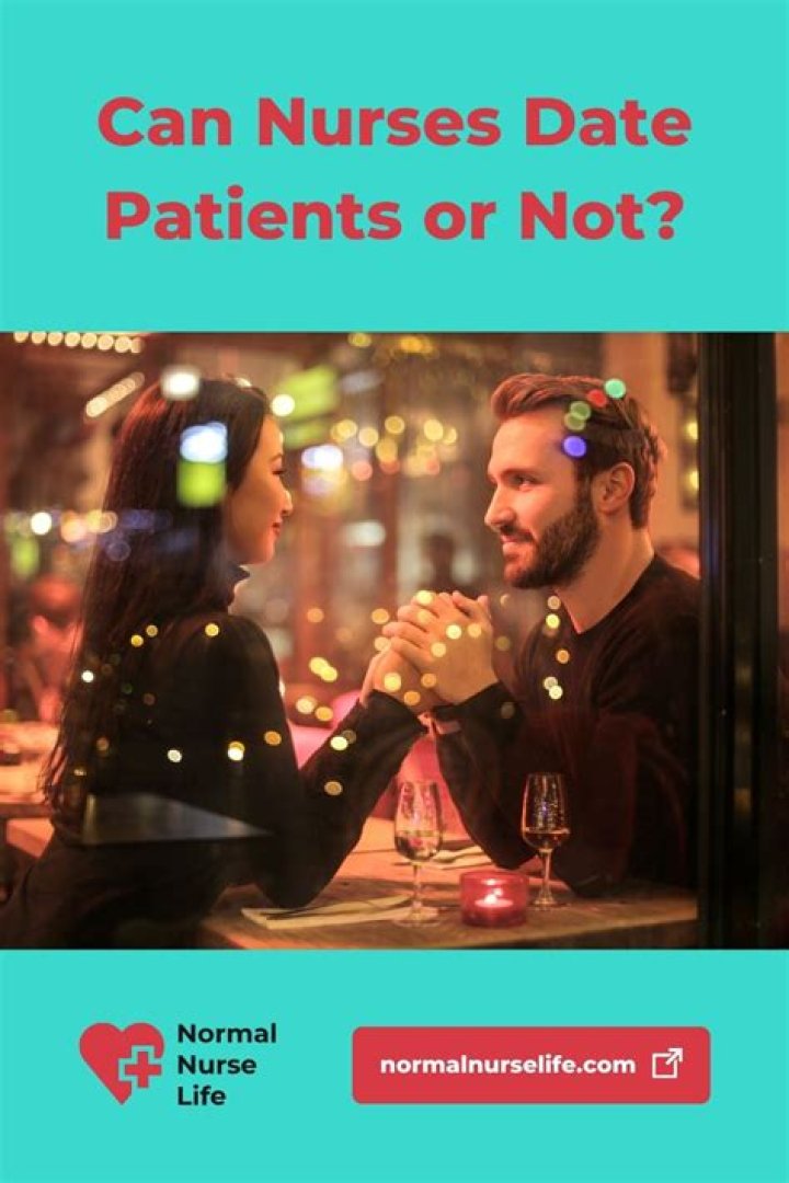 Can a nurse date a patient?