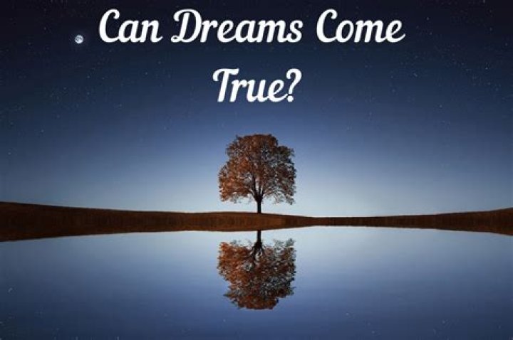Can dreams come true?