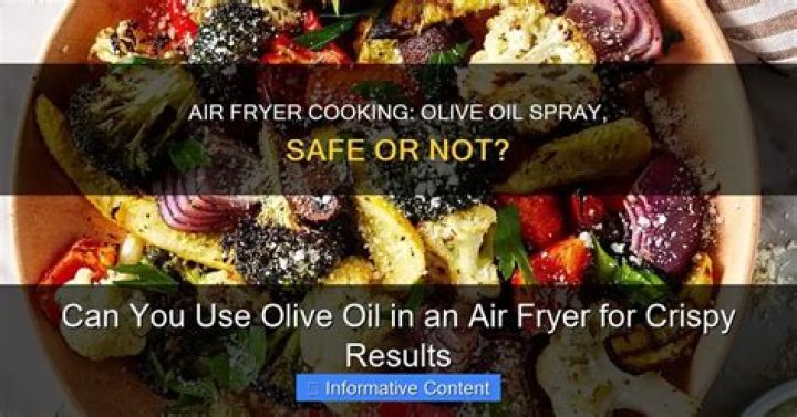 Can you use olive oil in an air fryer?