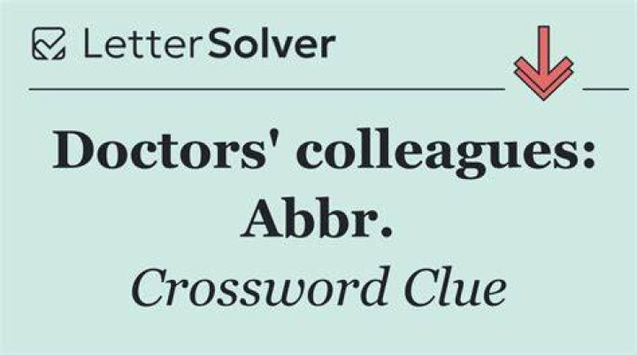 Doctors' colleagues: Abbr.