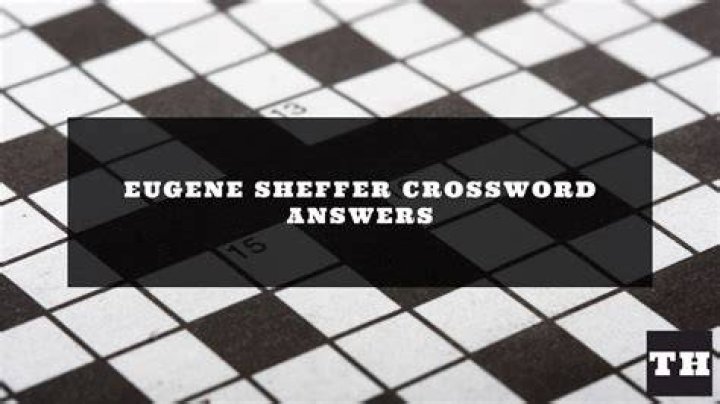 Eugene Sheffer Cheating on a return Crossword Clue with 8 letters Answer - News