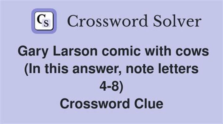 Gary Larson comic with cows (In this answer, note letters 4-8) Universal Crossword Clue