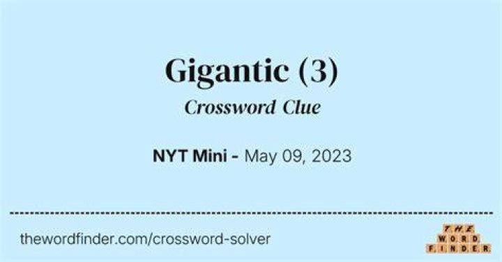 Gigantic Crossword Clue NYT - News