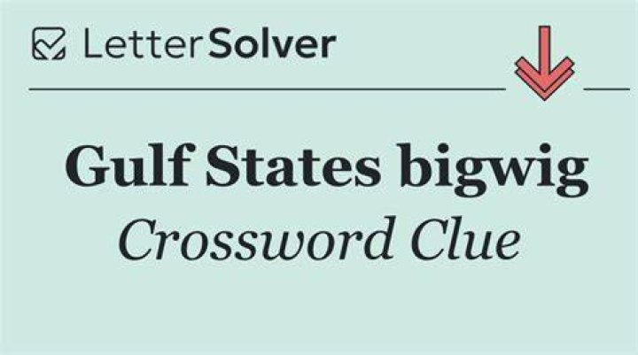 Gulf States bigwig Crossword Clue Daily Themed Crossword Answer
