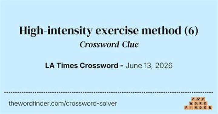 *High-intensity workout regimen Crossword Clue LA Times