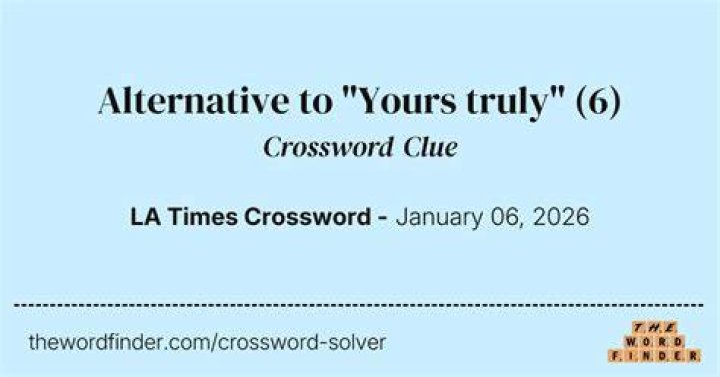 LA Times Yours alternative Crossword Clue Puzzle Answers - News