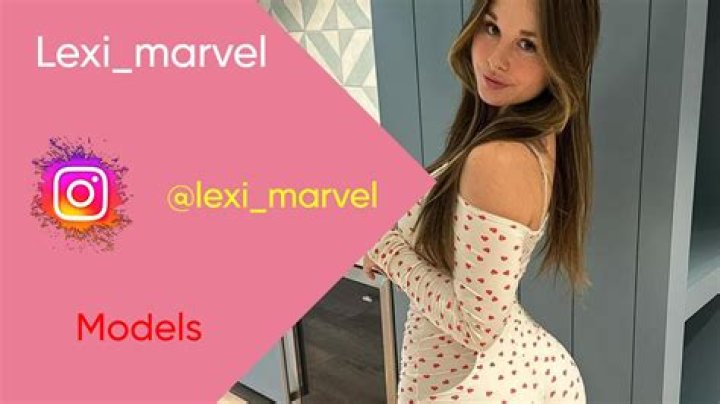 Lexi Marvel Leak: The Truth Behind the Controversy