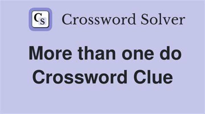More than one do Crossword Clue Newsday Crossword Answer - News