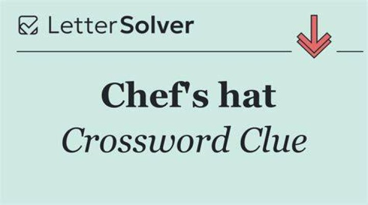 Newsday Chef’s hat Crossword Clue Puzzle Answers