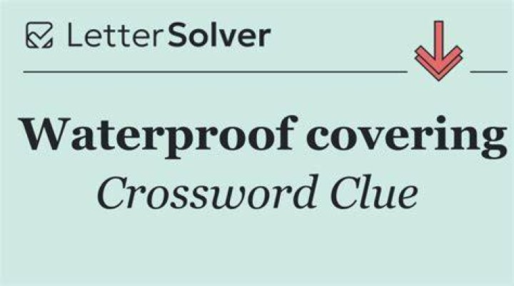 Newsday Waterproof covers Crossword Clue Answers with 5 letters
