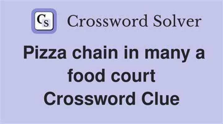 Pizza chain in many food courts Crossword Clue LA Times