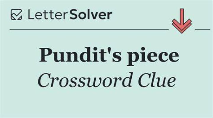 Pundit piece Crossword Clue LA Times