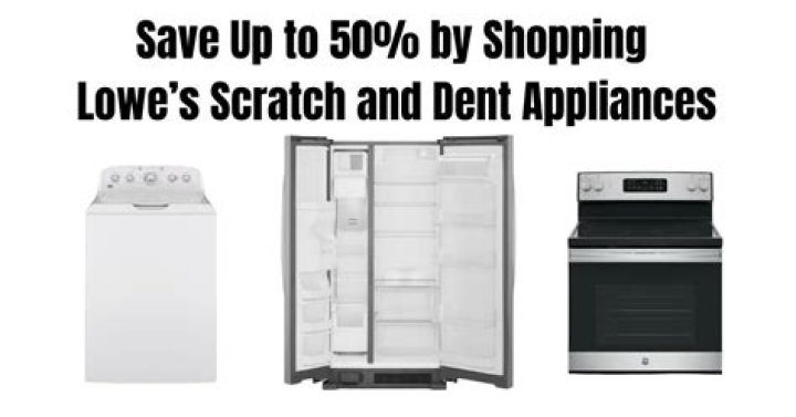 Scratch and Dent Appliances Lowes: A Comprehensive Guide to Save Big on Quality Appliances