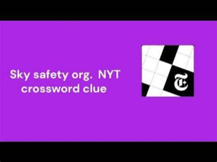 Sky safety org NYT Crossword Clue - News