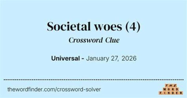 Societal woes Crossword Clue NYT - News