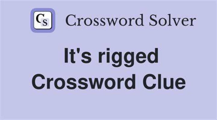 This might be rigged Crossword Clue NYT - News