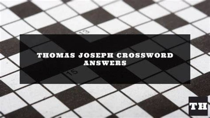 Thrill Thomas Joseph Crossword Puzzle Clue Answers