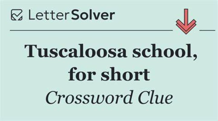 Tuscaloosa school, informally Crossword Clue NYT