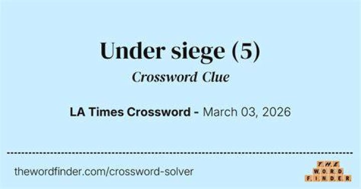 Under siege Crossword Clue