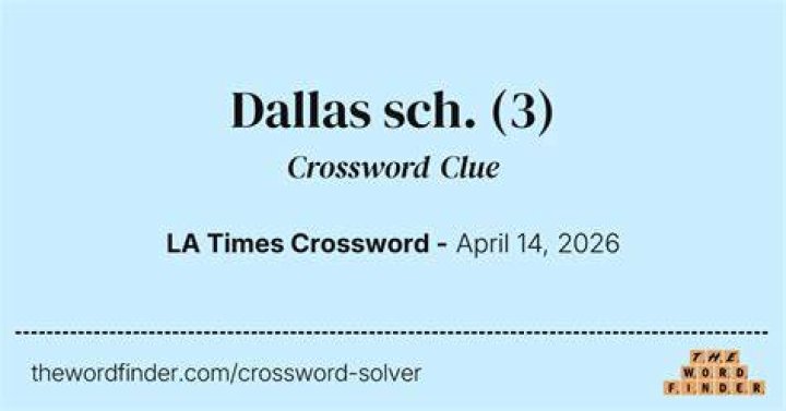 Universal Dallas sch. 3 letters Crossword Clue Answers - News