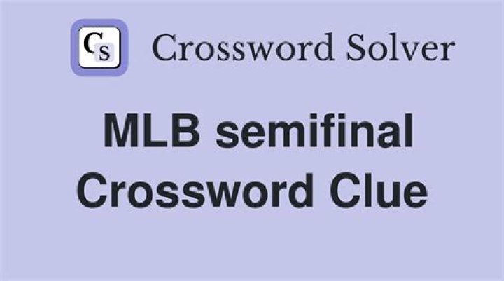 Universal MLB semifinal Crossword Clue Answers with 4 letters - News