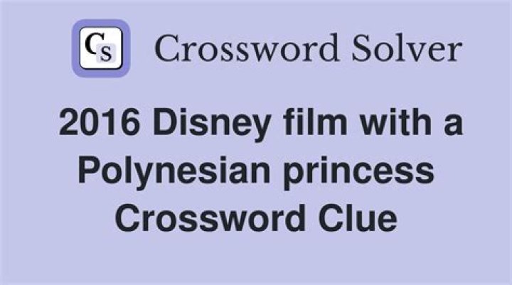 USA Today 2016 Disney film inspired by Polynesian mythology Crossword Clue