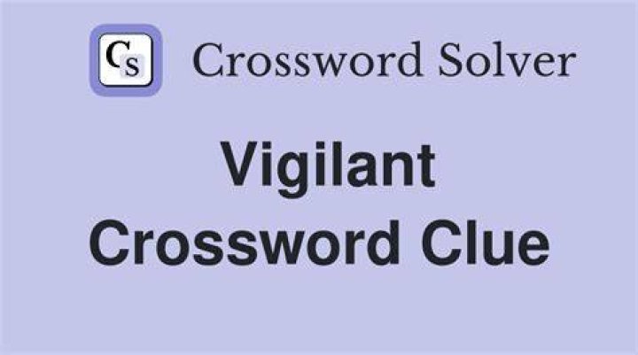 Vigilant Crossword Clue Thomas Joseph 1 Answer with 5 letters