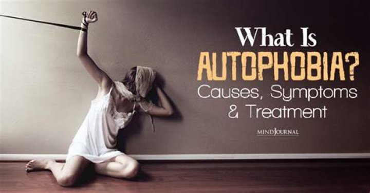 What are the causes of autophobia?