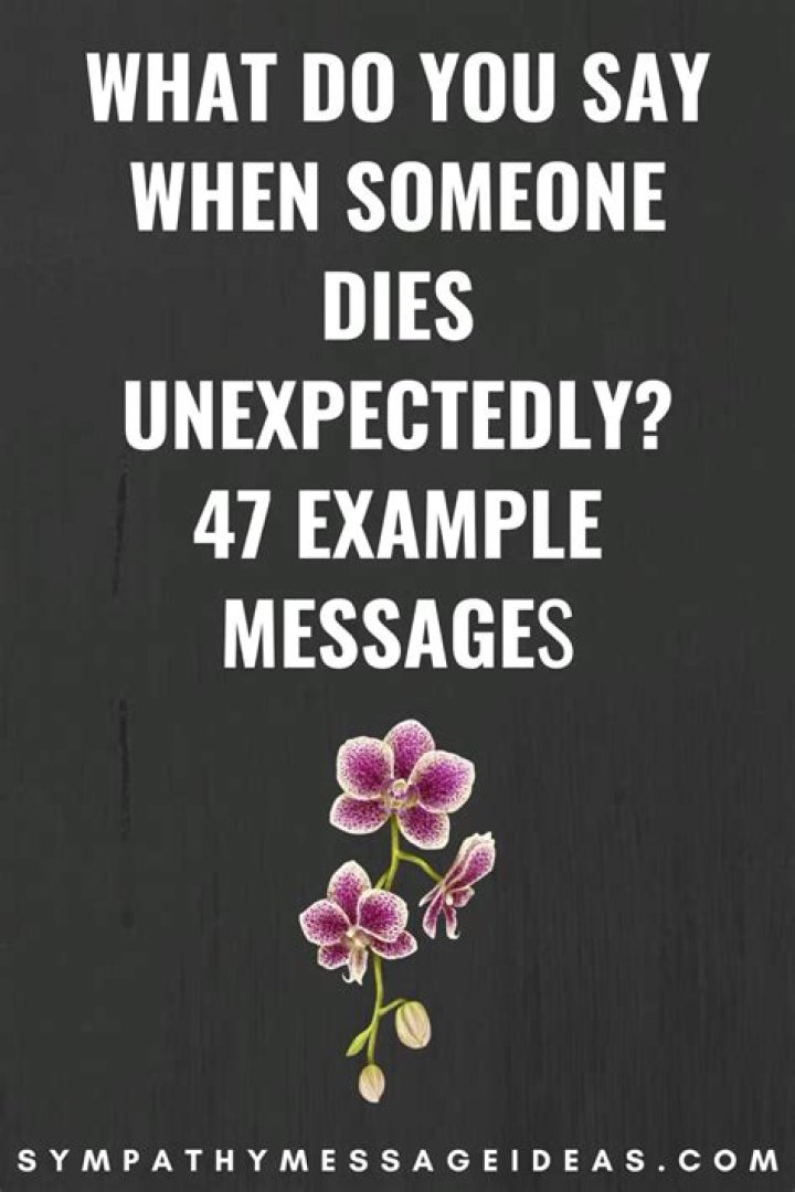 What do you say when someone dies unexpectedly?
