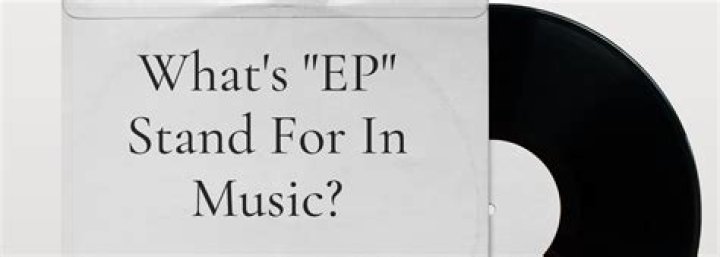 The Ultimate Guide: Unlocking the Meaning of "EP"