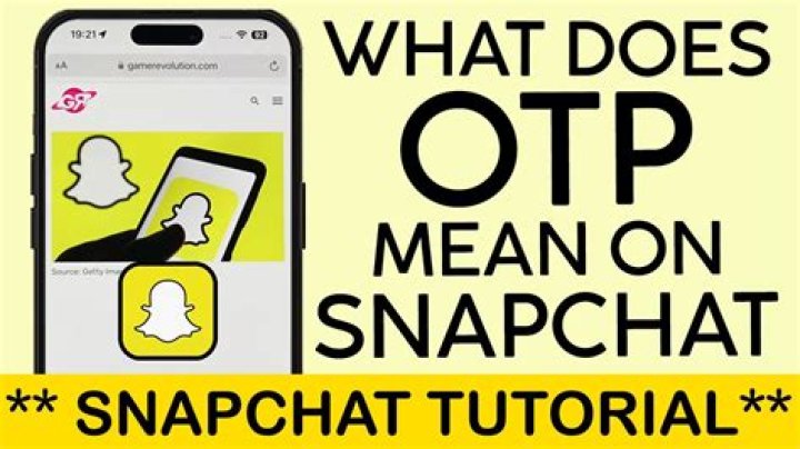 What does OTP mean on Snapchat?