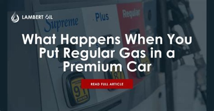What happens if you accidentally put premium gas instead of regular?