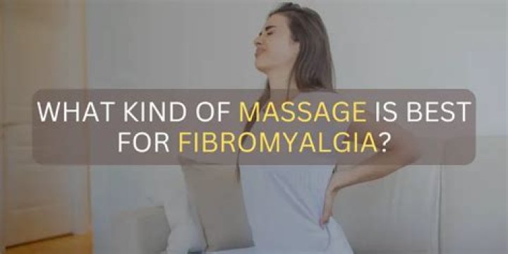 What kind of massage is best for fibromyalgia?