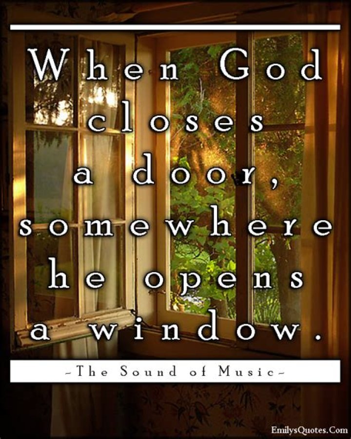 When God closes a door somewhere he opens a window quote?