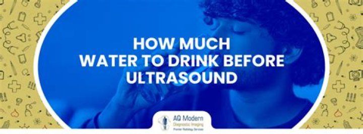 Why do you drink water before ultrasound?
