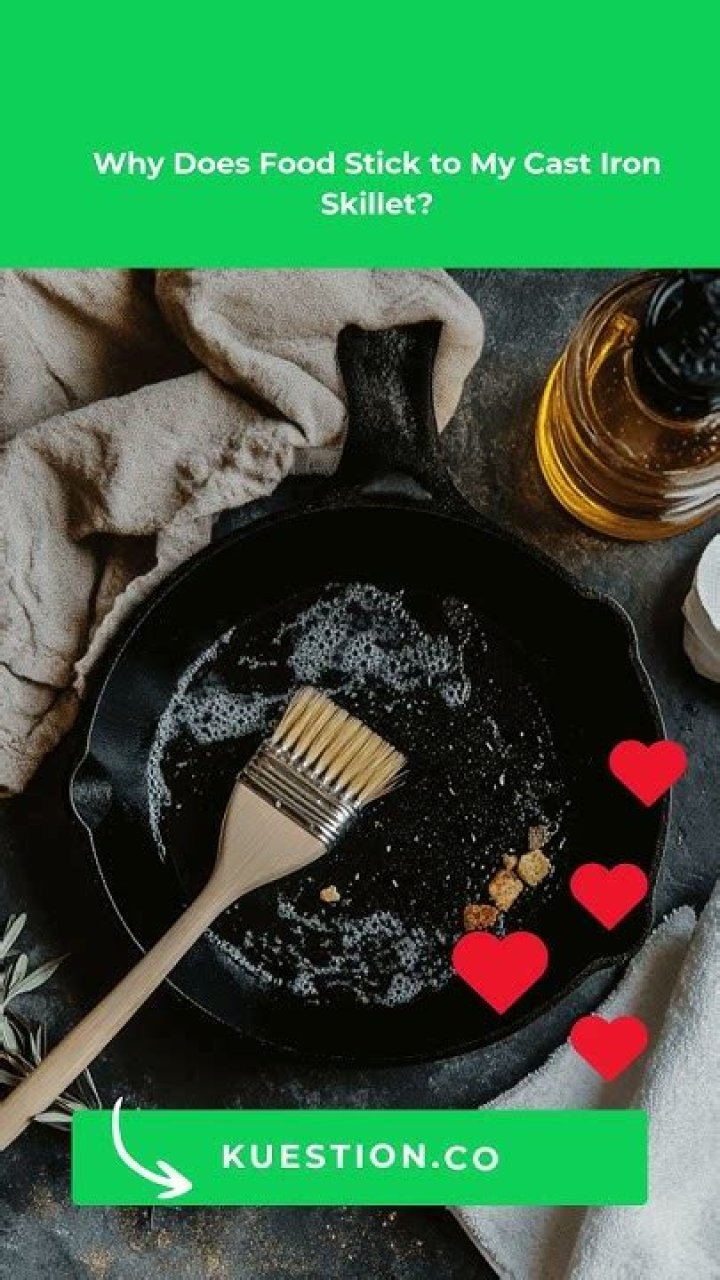 Why does food stick to my cast iron?