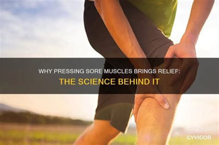 Why does pressing on sore muscles feel good?